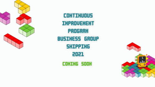 A Continuous Improvement Program Business Group Shipping 2021 Coming Soon GIF