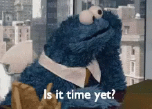 A Cookie Monster Is Sitting In Front Of A Window And Asking Is It Time Yet GIF