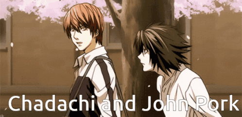 A Couple Of Anime Characters Standing Next To Each Other With The Words Chadachi And John Pork Above Them GIF