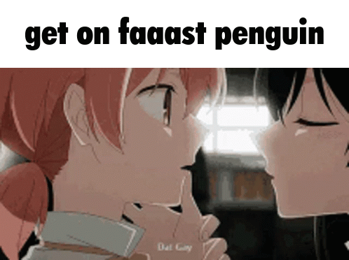 A Couple Of Anime Girls Kissing With The Words Get On Faaast Penguin Below Them GIF