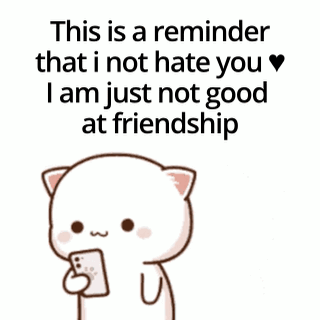 A Couple Of Cartoon Cats Standing Next To Each Other With A Reminder That They Are Not Good At Friendship . GIF
