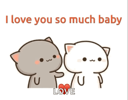 A Couple Of Cartoon Cats With The Words I Love You So Much Baby GIF
