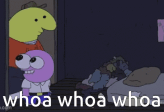 a couple of cartoon characters standing next to each other with the words whoa whoa whoa