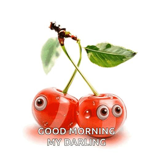 A Couple Of Cherries With Googly Eyes And The Words Good Morning My Darling GIF