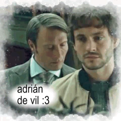 A Couple Of Men Standing Next To Each Other With The Words Adrian De Vil : 3 On The Bottom . GIF