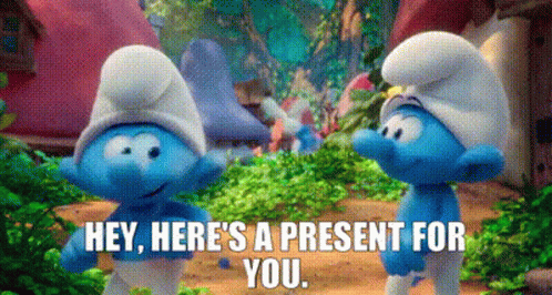 A Couple Of Smurfs Standing Next To Each Other With The Words `` Hey , Here 'S A Present For You '' GIF