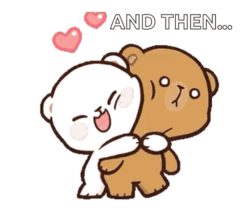 A Couple Of Teddy Bears Hugging Each Other With The Words And Then Behind Them GIF