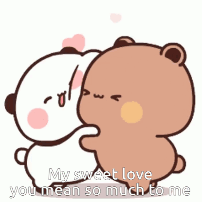 A Couple Of Teddy Bears Hugging Each Other With The Words `` My Sweet Love You Mean So Much To Me '' . GIF