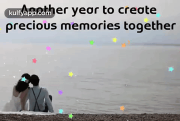 A Couple Sitting On The Beach With The Words Another Year To Create Precious Memories Together In The Background GIF