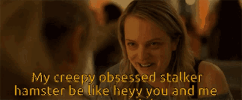 A Creepy Obsessed Stalker Hamster Is Like Hey You And Me GIF