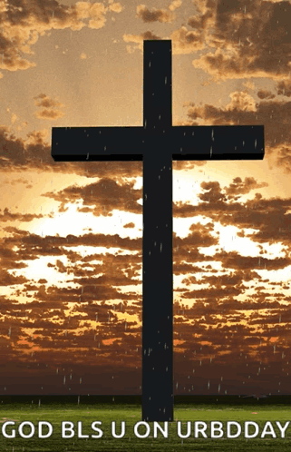 A Cross In A Field With The Words God Bls U On Urbdday GIF