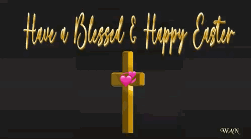 A Cross With Two Hearts And The Words " Have A Blessed & Happy Easter " GIF