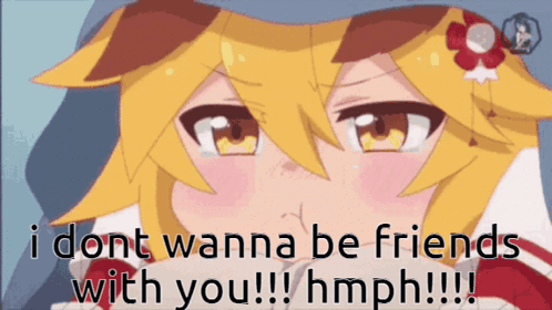 A Crying Anime Girl With The Words " I Dont Wanna Be Friends With You !!! Hmph !!! " GIF