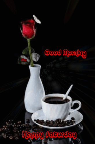 A Cup Of Coffee Sits On A Saucer Next To A Vase Of Flowers With The Words Good Morning Happy Saturday GIF