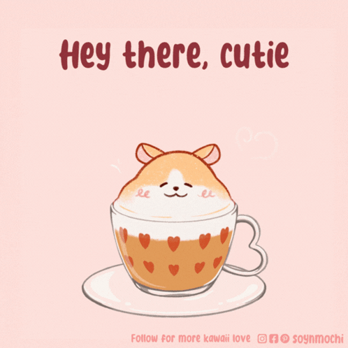 A Cup Of Coffee With A Hamster In It And The Words Hey There Cutie GIF