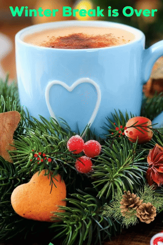 A Cup Of Coffee With A Heart On It Is Surrounded By Christmas Decorations And The Words Winter Break Is Over GIF