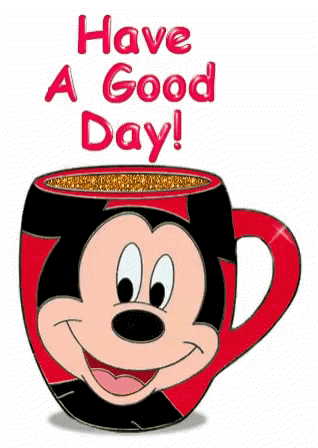 A Cup Of Coffee With A Mickey Mouse Face And The Words `` Have A Good Day '' . GIF