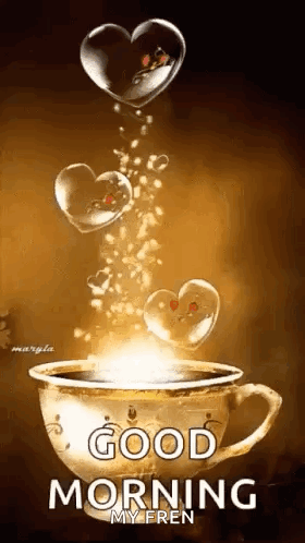 A Cup Of Coffee With Hearts Coming Out Of It And The Words `` Good Morning My Fren '' GIF