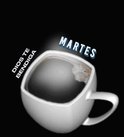 A Cup Of Coffee With The Words Dios Te Bendiga Martes Above It GIF