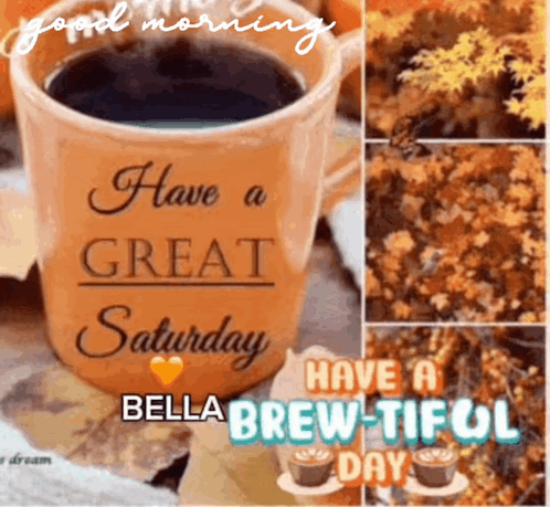 A Cup Of Coffee With The Words Have A Great Saturday GIF