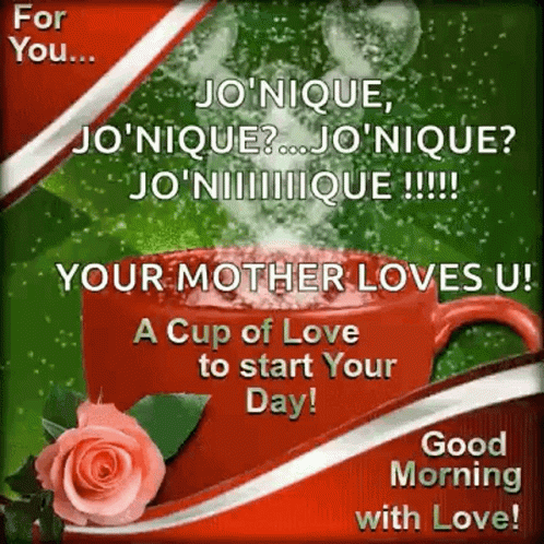 A Cup Of Love To Start Your Day ! Your Mother Loves U ! Good Morning With Love ! GIF