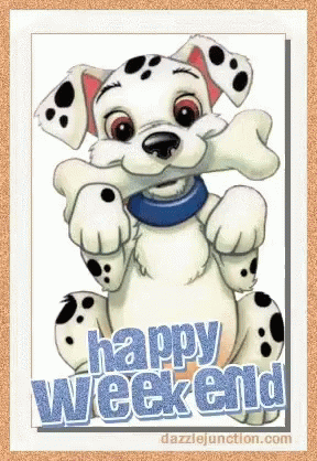 A Dalmatian Dog With A Bone In Its Mouth And The Words Happy Weekend Below It GIF