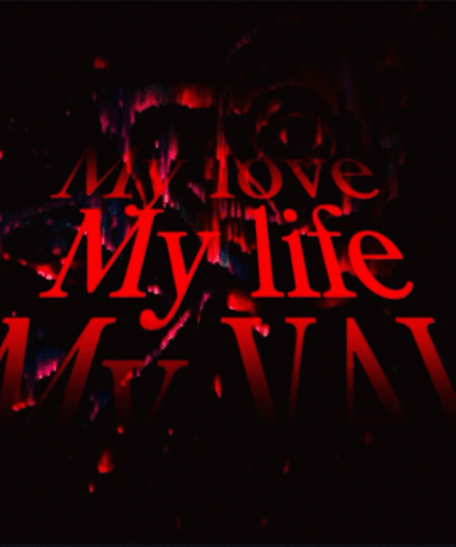 A Dark Background With Red Letters That Say My Life GIF