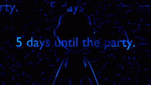 A Dark Background With The Words 5 Days Until The Party Written In Blue GIF