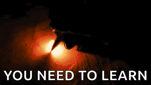 A Dark Background With The Words You Need To Learn On It GIF