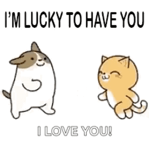 A Dog And A Cat Are Dancing Together And The Cat Is Saying `` I 'M Lucky To Have You '' . GIF