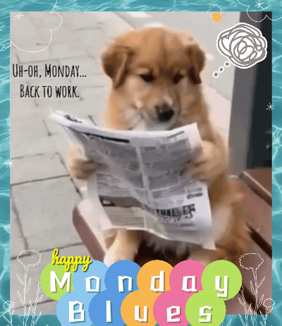 A Dog Is Reading A Newspaper With The Words Happy Monday Blues Written Below It GIF