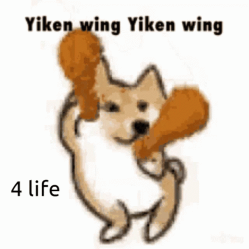 A Doge Holding A Chicken Wing With The Words " Yiken Wing Yiken Wing 4 Life " Below It GIF