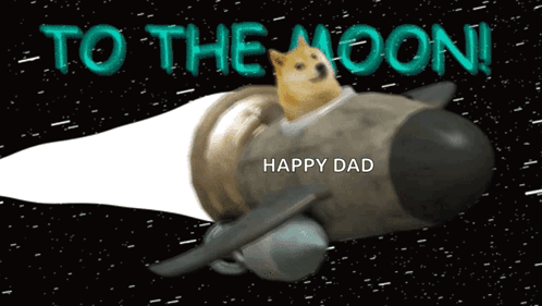 A Doge Is Riding On The Back Of A Rocket With The Words To The Moon Happy Dad GIF