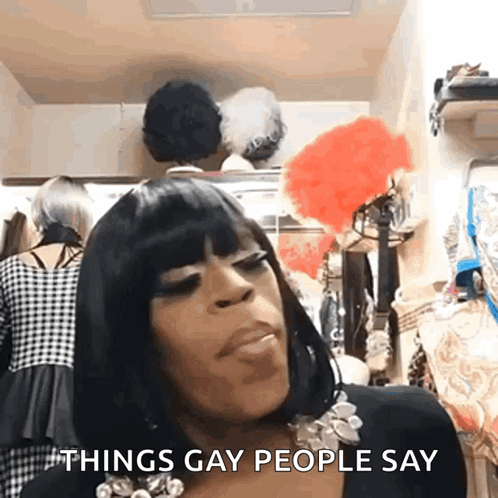 A Drag Queen Says Things Gay People Say In A Closet GIF