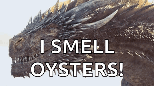 A Dragon With The Words " I Smell Oysters " Above It GIF