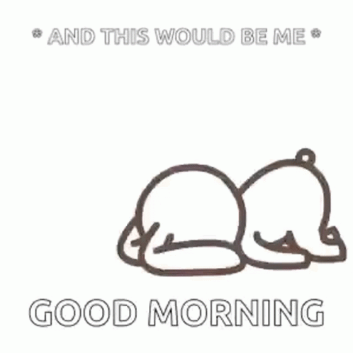 A Drawing Of A Bear Laying Down With The Words `` And This Would Be Me `` Written Below It . GIF