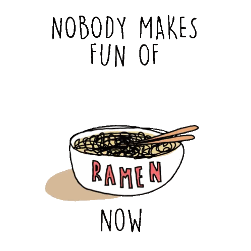 a drawing of a bowl of ramen with chopsticks and the words nobody makes fun of ramen now