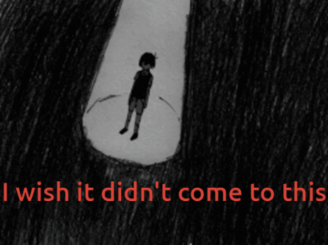 A Drawing Of A Boy With The Words " I Wish It Didn 'T Come To This " GIF