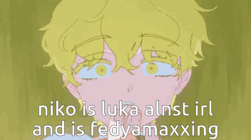 A Drawing Of A Boy With The Words Niko Is Luka Almost Irl And Is Fedyamaxxing GIF