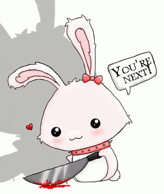 A Drawing Of A Bunny Holding A Bloody Knife With A Speech Bubble That Says You 'Re Next GIF