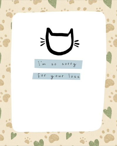 A Drawing Of A Cat With The Words I 'M So Sorry For Your Loss Below It GIF