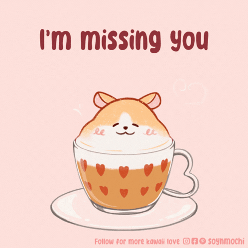 A Drawing Of A Cup Of Coffee With A Hamster In It And The Words I 'M Missing You GIF