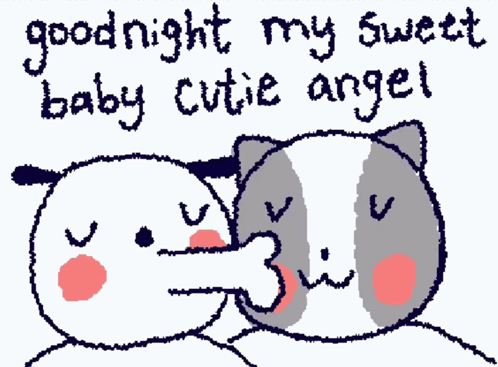 A Drawing Of A Dog And Cat With The Words Goodnight My Sweet Baby Cutie Angel GIF