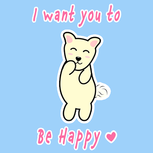 Dog Drawing With I Want You To Be Happy GIF