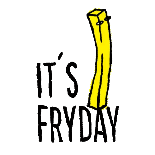 a drawing of a french fry with the words it 's fryday written below it