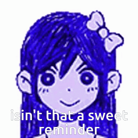 A Drawing Of A Girl With Blue Hair And A Bow On Her Head With The Words Is N't That A Sweet Reminder GIF