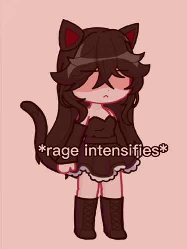 A Drawing Of A Girl With Cat Ears And The Words * Rage Intensifies * On The Bottom GIF