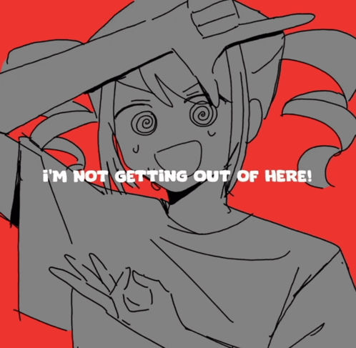 A Drawing Of A Girl With The Words " I 'M Not Getting Out Of Here " Below Her GIF