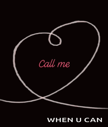 A Drawing Of A Heart With The Words Call Me When U Can On It GIF