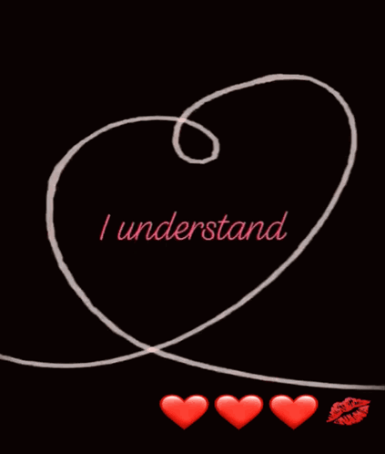 A Drawing Of A Heart With The Words I Understand Below It GIF